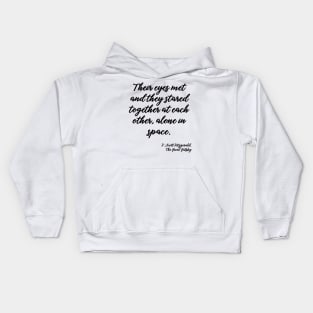 Their eyes met - Fitzgerald quote Kids Hoodie